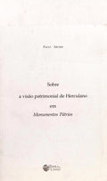 SOBRE A VISÃO PATRIMONIAL DE HERCULANO EM MONUMENTOS PÁTRIOS.