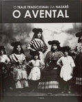 O TRAJE TRADICIONAL DA NAZARÉ: O AVENTAL.