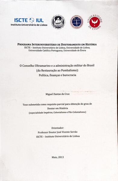 O CONSELHO ULTRAMARINO E A ADMINISTRAÇÃO MILITAR DO BRASIL (DA RESTAURAÇÃO AO POMBALISMO): POLÍTICA, FINANÇAS E BUROCRACIA.