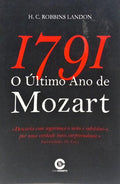 1791 - O ÚLTIMO ANO DE MOZART. [1.ª EDIÇÃO]
