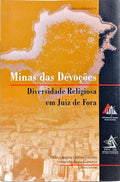 MINAS DAS DEVOÇÕES: DIVERSIDADE RELIGIOSA EM JUIZ DE FORA.