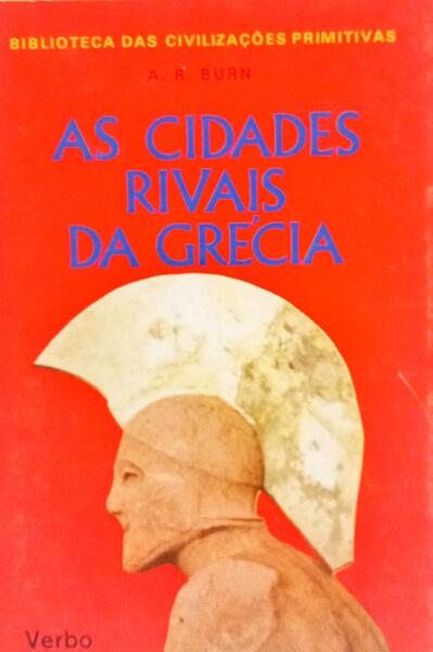 AS CIDADES RIVAIS DA GRÉCIA: DAS ORIGENS CONQUISTA ROMANA.