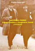 ANTÓNIO FERRO: ESPAÇO POLÍTICO E IMAGINÁRIO SOCIAL (1918-32).