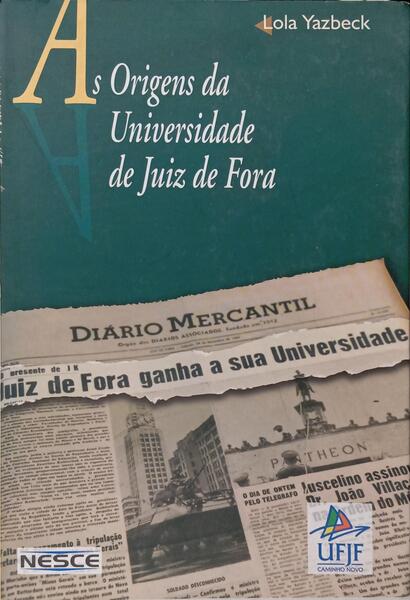 AS ORIGENS DA UNIVERSIDADE DE JUIZ DE FORA.