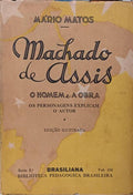 MACHADO DE ASSIS, O HOMEM E A OBRA.