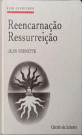REENCARNAÇÃO, RESSURREIÇÃO.