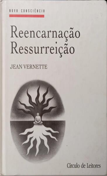 REENCARNAÇÃO, RESSURREIÇÃO.