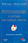 PENTECOSTALISMO E FUTURO DAS IGREJAS CRISTÃOS.