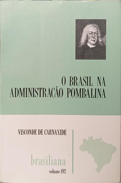 O BRASIL NA ADMINISTRAÇÃO POMBALINA. [2.ª EDIÇÃO]