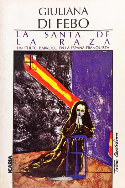 LA SANTA DE LA RAZA, TERESA DE AVILA: UN CULTO BARROCO EN LA ESPAÑA FRANQUISTA (1937-1962).