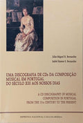 UMA DISCOGRAFIA DE CDS DA COMPOSIÇÃO MUSICAL EM PORTUGAL DO SÉCULO XIII AOS NOSSOS DIAS.