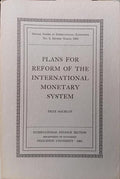PLANS FOR REFORM OF THE INTERNATIONAL MONETARY SYSTEM.