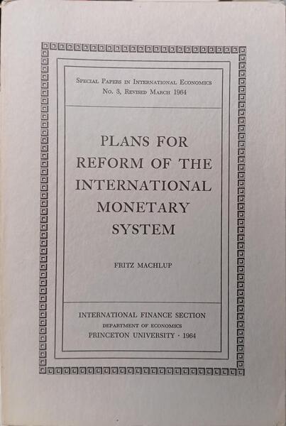 PLANS FOR REFORM OF THE INTERNATIONAL MONETARY SYSTEM.