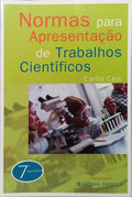 NORMAS PARA APRESENTAÇÃO DE TRABALHOS CIENTÍFICOS. [7.ª EDIÇÃO]