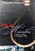 FERA DE MACABU: A HISTÓRIA E O ROMANCE DE UMA CONDENADO À MORTE.