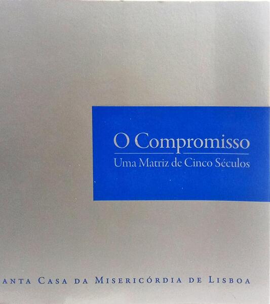 O COMPROMISSO: UMA MATRIZ DE CINCO SÉCULOS. [1.ª EDIÇÃO]