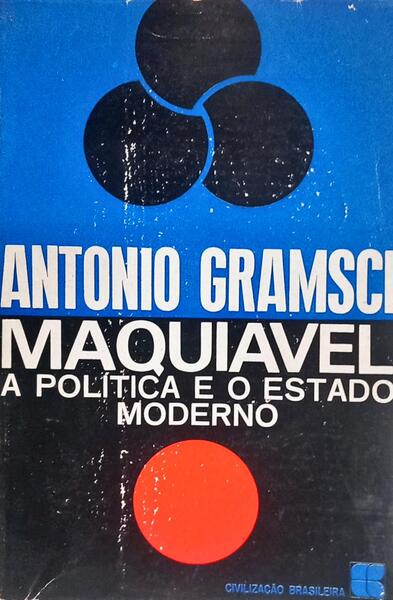 MAQUIAVEL, A POLÍTICA E O ESTADO MODERNO.