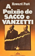 A PAIXÃO DE SACCO E VANZETTI.