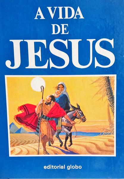 A VIDA DE JESUS.