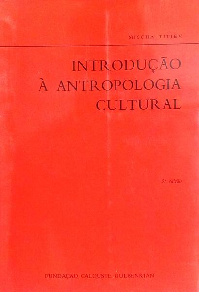 INTRODUÇÃO À ANTROPOLOGIA CULTURAL. [5.ª EDIÇÃO]