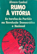 RUMO À VITÓRIA, AS TAREFAS DO PARTIDO NA REVOLUÇÃO DEMOCRÁTICA E NACIONAL.