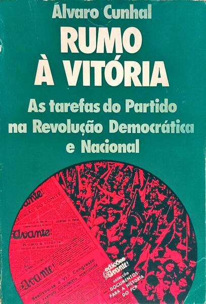 RUMO À VITÓRIA, AS TAREFAS DO PARTIDO NA REVOLUÇÃO DEMOCRÁTICA E NACIONAL.