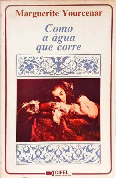 COMO A ÁGUA QUE CORRE. [2.ª EDIÇÃO]