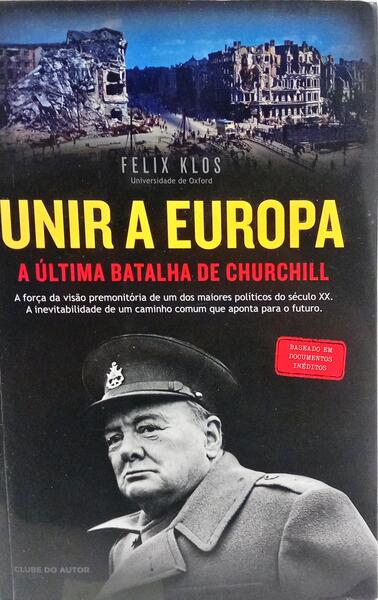 UNIR A EUROPA: A ÚLTIMA BATALHA DE CHURCHILL.