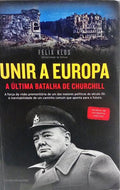 UNIR A EUROPA: A ÚLTIMA BATALHA DE CHURCHILL.