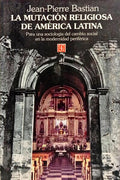 LA MUTACIÓN RELIGIOSA DE AMÉRICA LATINA.