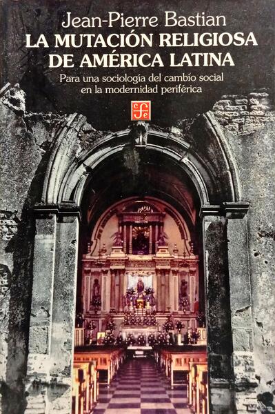 LA MUTACIÓN RELIGIOSA DE AMÉRICA LATINA.
