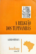 A RELIGIÃO DOS TUPINAMBÁS. [2.ª EDIÇÃO]