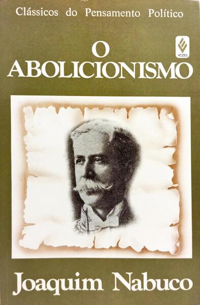 O ABOLICIONISMO. [5.ª EDIÇÃO]