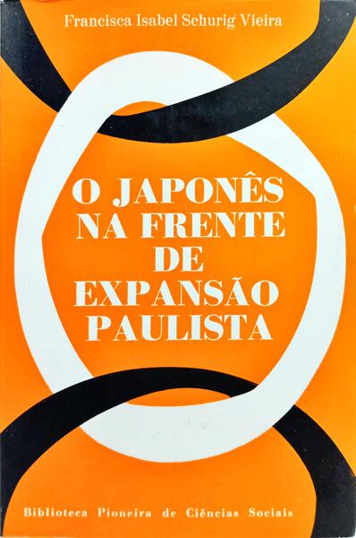O JAPONÊS NA FRENTE DE EXPANSÃO PAULISTA.