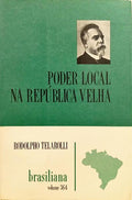 PODER LOCAL NA RÉPUBLICA VELHA.