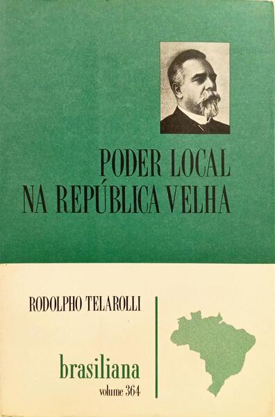 PODER LOCAL NA RÉPUBLICA VELHA.