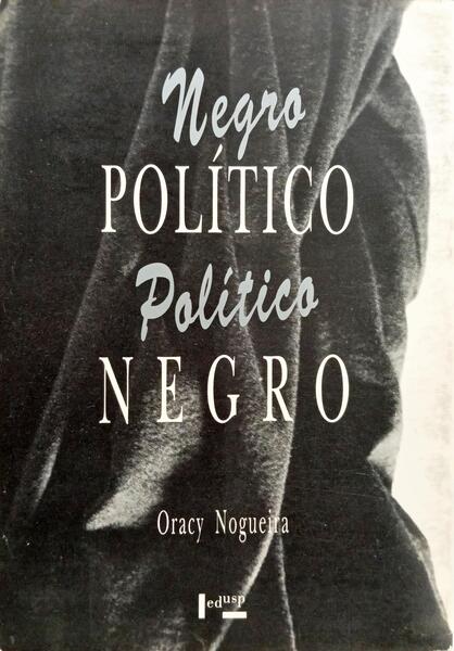 NEGRO POLÍTICO, POLÍTICO NEGRO.