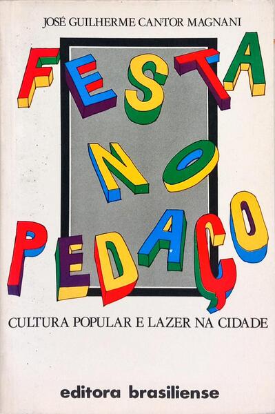 FESTA NO PEDAÇO: CULTURA POPULAR E LAZER NA CIDADE.