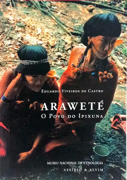 ARAWETÉ: O POVO DO IPIXUNA.