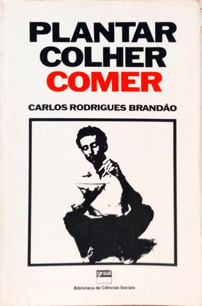 PLANTAR, COLHER, COMER: UM ESTUDO SOBRE O CAMPESINATO GOIANO.