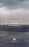 UM TRAÇO NO HORIZONTE. [1.ª EDIÇÃO]