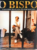 O BISPO: A HISTÓRIA REVELADA DE EDIR MACEDO.