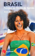 BRASIL: FUTEBOL AO RITMO DO SAMBA.