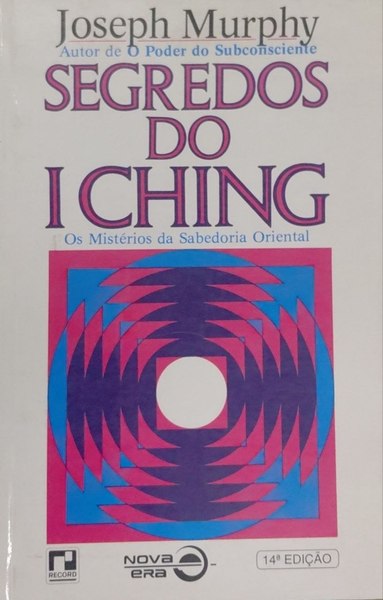 MURPHY. (Joseph) SEGREDOS DO I CHING. [14.ª EDIÇÃO]