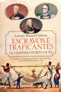 ESCRAVOS EM PORTUGAL NO IMPÉRIO PORTUGUÊS. [1.ª EDIÇÃO]