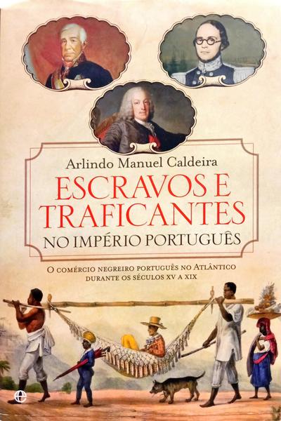 ESCRAVOS EM PORTUGAL NO IMPÉRIO PORTUGUÊS. [1.ª EDIÇÃO]
