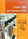 CRISTÃOS LEIGOS COM FRANCISCO DE ASSIS.