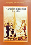A UTOPIA BRASILEIRA: POVO E ELITE. [DED.]