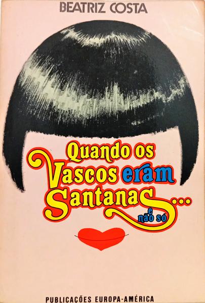 QUANDO OS VASCOS ERAM SANTANAS... E NÃO SÓ. [VOL. II. 3.ª EDIÇÃO/DED. AUTOR]