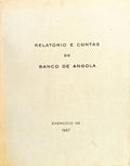 RELATÓRIO E CONTAS DO BANCO DE ANGOLA. 1967.